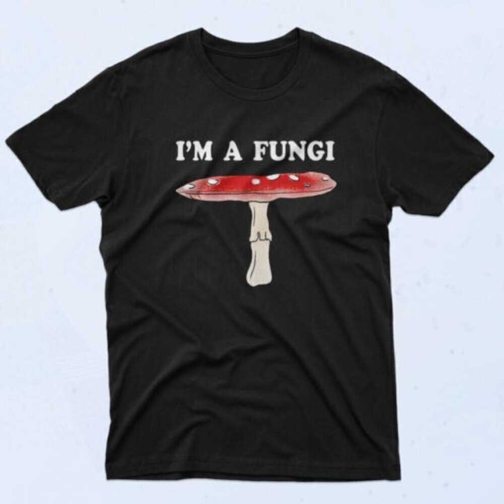 Im A Fungi Meme 90s Funny Fan Gift Graphic Quote T Shirt .
